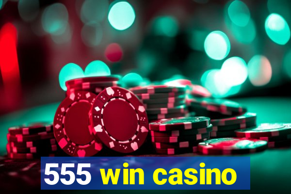 555 win casino